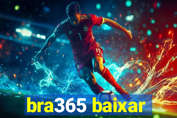 bra365 baixar